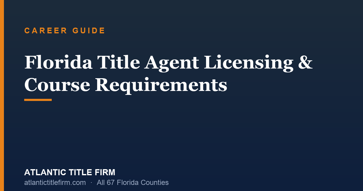 Florida Title Agent Course Requirements