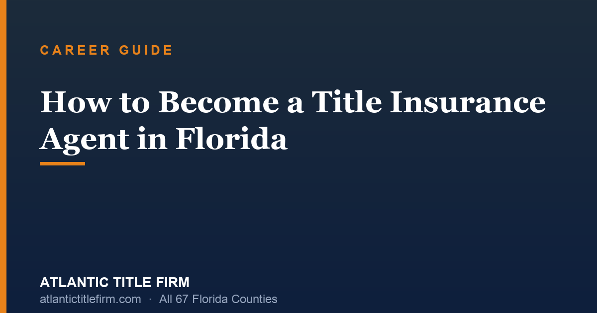 How to Become a Title Insurance Agent in Florida