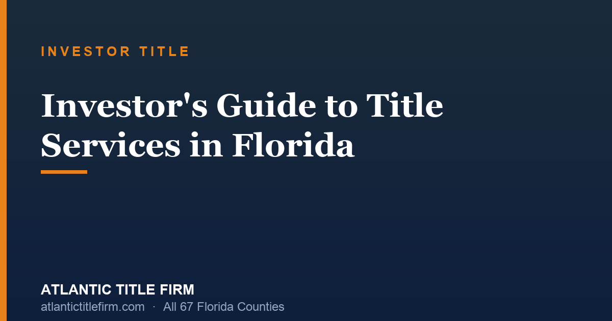 Investor's Guide to Title Services in Florida