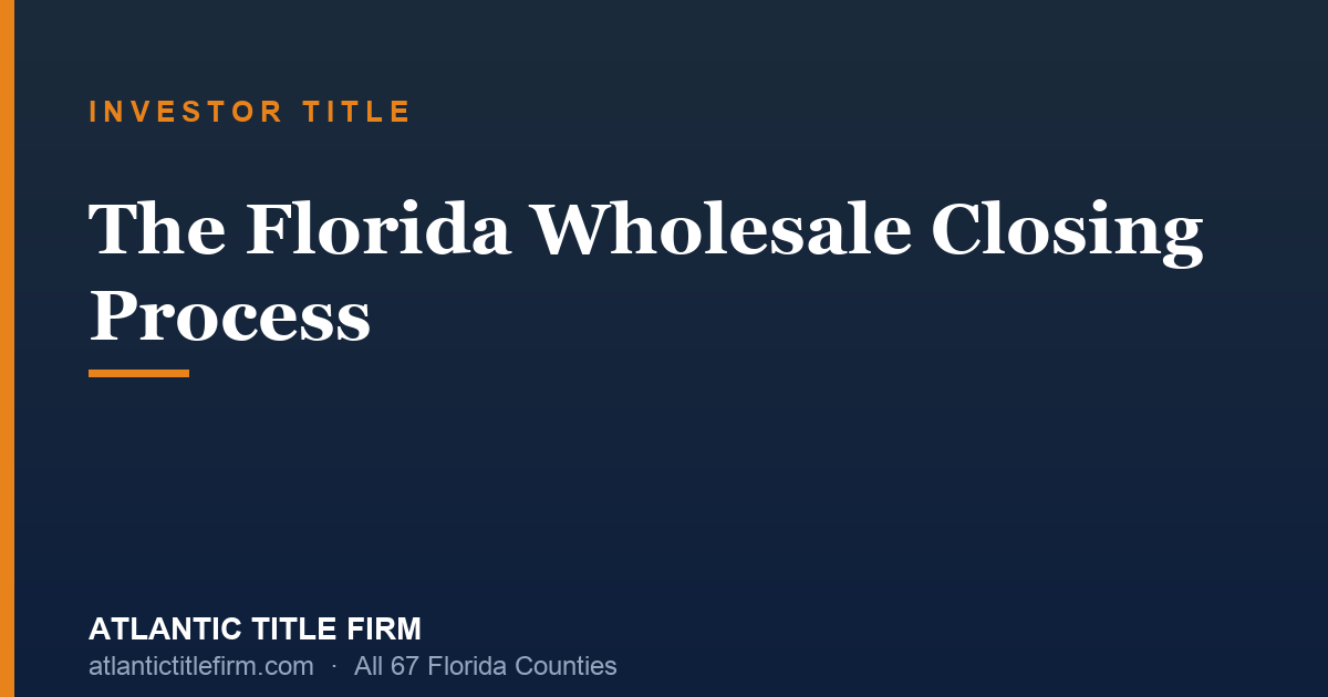 Florida Wholesale Closing Process