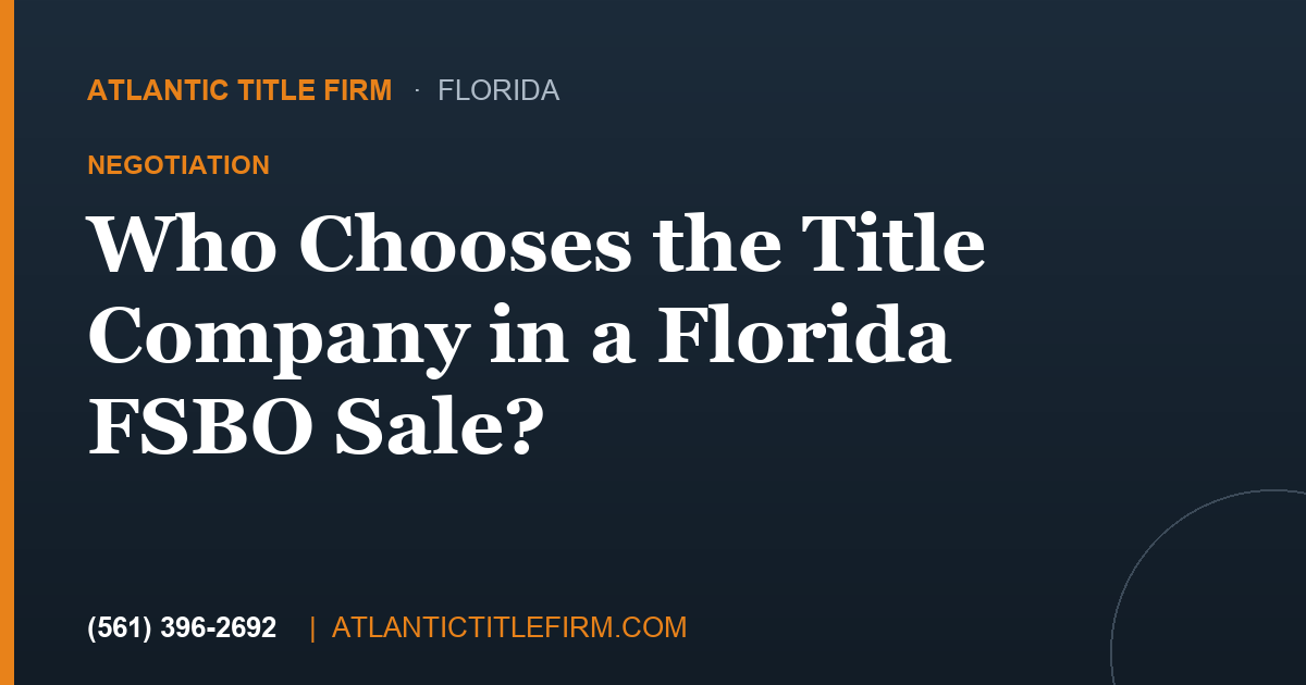 Who Chooses the Title Company in a FSBO Sale?