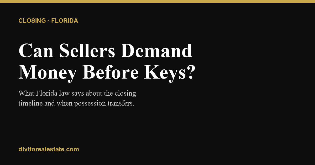 Can sellers demand closing money before delivering keys